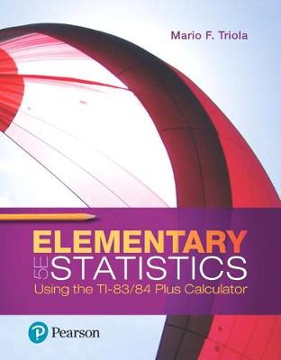 Book cover for Elementary Statistics Using the Ti-83/84 Plus Calculator Plus Mylab Statistics with Pearson Etext -- 24 Month Access Card Package