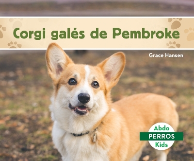 Cover of Corgi Galés de Pembroke (Pembroke Welsh Corgis)