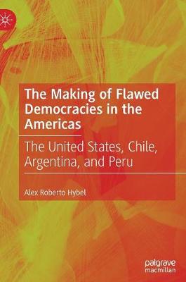 Book cover for The Making of Flawed Democracies in the Americas