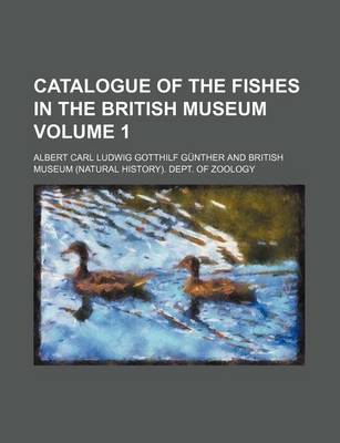 Book cover for Catalogue of the Fishes in the British Museum Volume 1