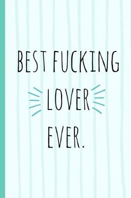 Book cover for Best Fucking Lover Ever.