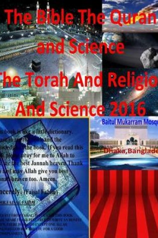 Cover of The Bible The Quran and Science The Torah And Religion And Science 2016