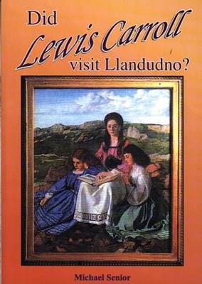 Book cover for Did Lewis Carroll Visit Llandudno? - An Investigation