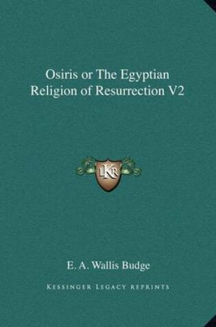 Cover of Osiris or the Egyptian Religion of Resurrection V2