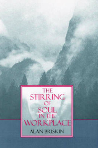 Cover of The Stirring Soul in the Workplace