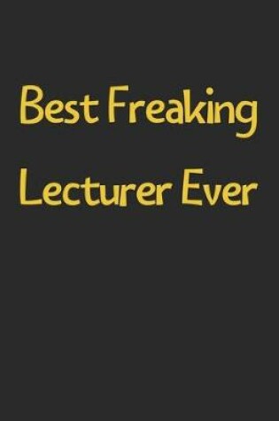 Cover of Best Freaking Lecturer Ever