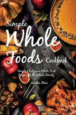 Book cover for Simple Whole Foods Cookbook