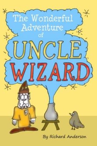 Cover of The Wonderful Adventure of Uncle Wizard