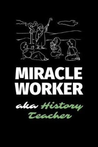 Cover of Miracle Worker Aka History Teacher