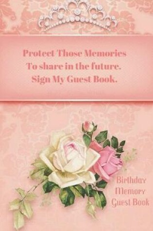 Cover of Protect Those Memories To share in the future. Sign My Guest Book.