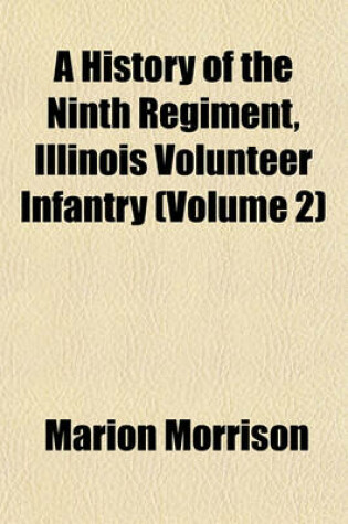 Cover of A History of the Ninth Regiment, Illinois Volunteer Infantry (Volume 2)