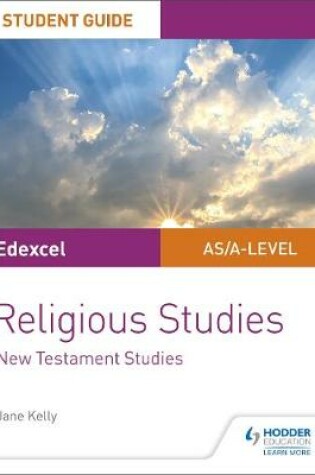 Cover of Pearson Edexcel Religious Studies A level/AS Student Guide: New Testament Studies