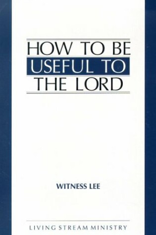 Cover of How to Be Useful to the Lord