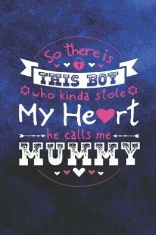 Cover of So There's This Boy Who Kinda Stole My Heart He Calls Me Mummy