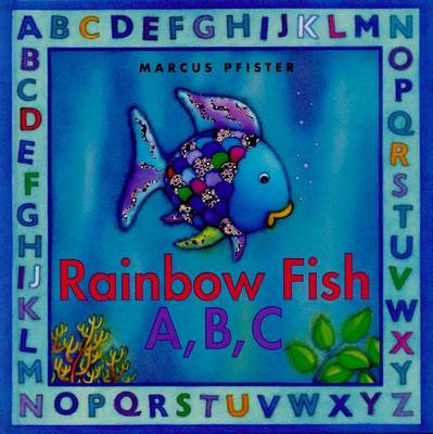 Cover of The Rainbow Fish A B C