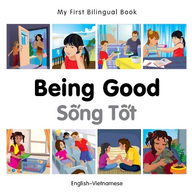 Book cover for My First Bilingual Book -  Being Good (English-Vietnamese)