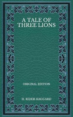 Book cover for A Tale of Three Lions - Original Edition