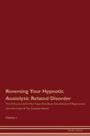 Cover of Reversing Your Hypnotic Anxiolytic Related Disorder