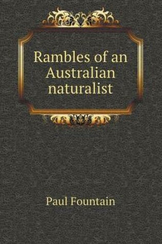 Cover of Rambles of an Australian naturalist