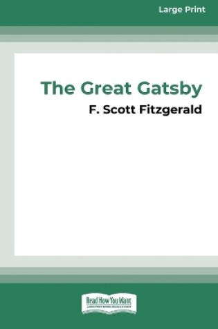 Cover of The Great Gatsby [16pt Large Print Edition]