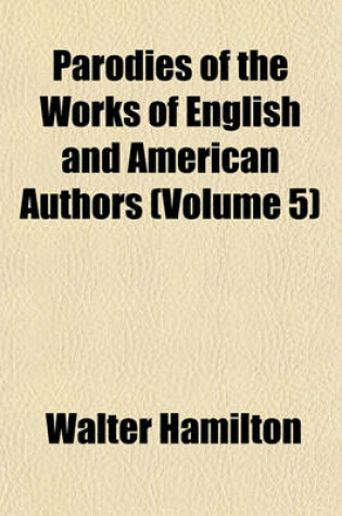 Cover of Parodies of the Works of English and American Authors (Volume 5)