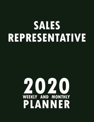 Book cover for Sales Representative 2020 Weekly and Monthly Planner