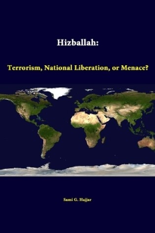 Cover of Hizballah: Terrorism, National Liberation, or Menace?
