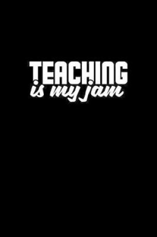 Cover of Teaching is my jam