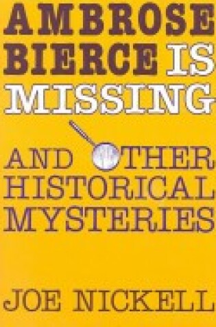 Cover of Ambrose Bierce is Missing and Other Historical Mysteries