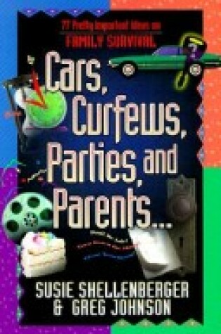 Cover of Cars, Curfews, Parties, and Parents