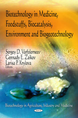 Cover of Biotechnology in Medicine, Foodstuffs, Biocatalysis, Environment & Biogeotechnology