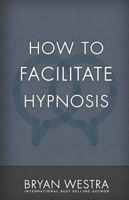 Book cover for How to Facilitate Hypnosis