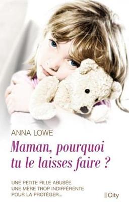 Book cover for Maman, Pourquoi Tu Les Laisses Faire ?