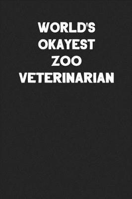 Book cover for World's Okayest Zoo Veterinarian