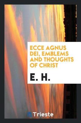 Book cover for Ecce Agnus Dei, Emblems and Thoughts of Christ