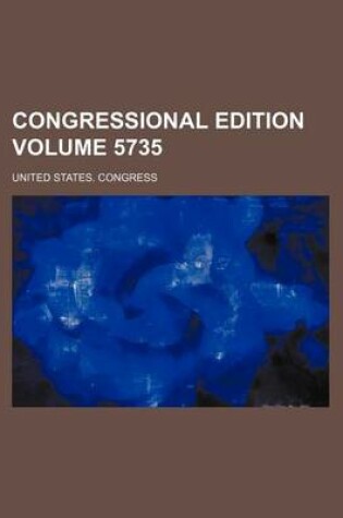 Cover of Congressional Edition Volume 5735