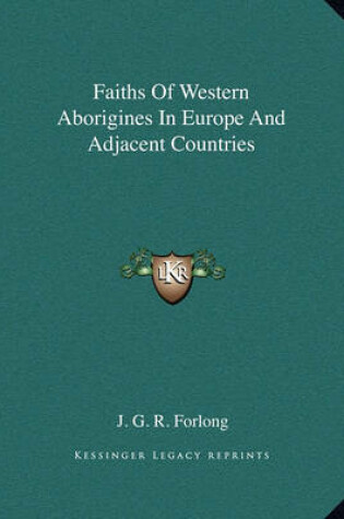 Cover of Faiths of Western Aborigines in Europe and Adjacent Countries