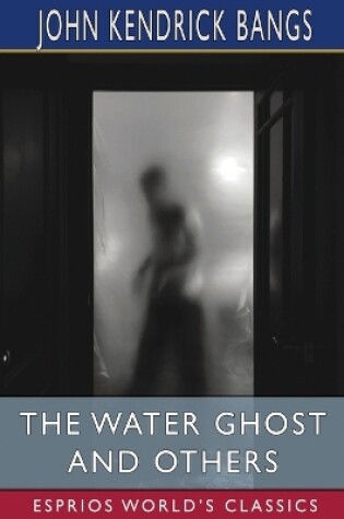 Cover of The Water Ghost and Others (Esprios Classics)