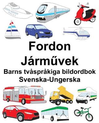 Book cover for Svenska-Ungerska Fordon/Járm&#369;vek Barns tvåspråkiga bildordbok