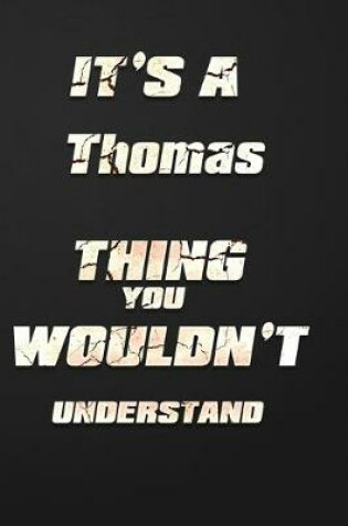 Cover of It's a Thomas Thing You Wouldn't Understand