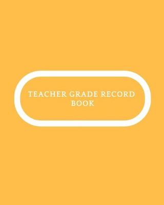 Book cover for Teacher Grade Record Book