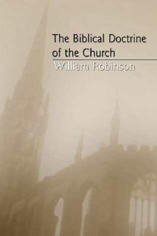 Cover of The Biblical Doctrine of the Church