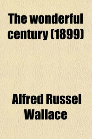 Cover of The Wonderful Century; Its Successes and Its Failures