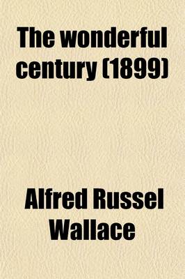 Book cover for The Wonderful Century; Its Successes and Its Failures