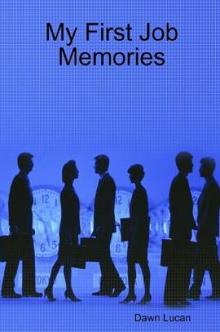 Cover of My First Job Memories