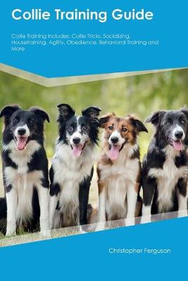 Book cover for Collie Training Guide Collie Training Includes