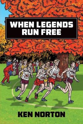 Book cover for When Legends Run Free