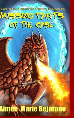 Book cover for Missing Parts of the Case (Part 2 the Conclusion to "Aiden Jenson Presents, the Gateway")