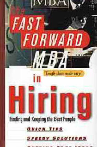 Cover of Fast Forward MBA in Hiring, Finding and Keeping