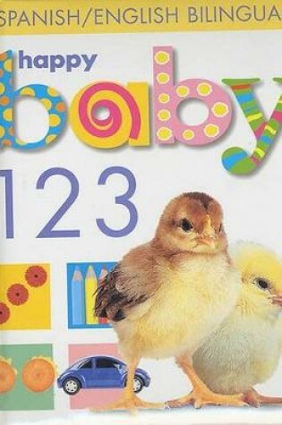Cover of Happy Baby: 123 Bilingual